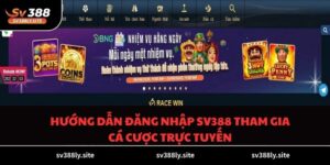 Hướng Dẫn Đăng Nhập SV388 Tham Gia Cá Cược Trực Tuyến