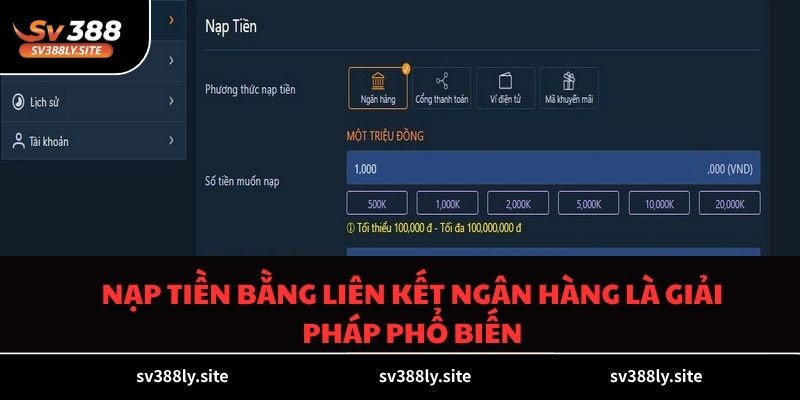 Nạp tiền bằng liên kết ngân hàng là giải pháp phổ biến